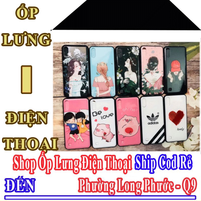 Shop Ốp Lưng Điện Thoại Giá Rẻ Nhận Ship Cod Đến Phường Long Phước