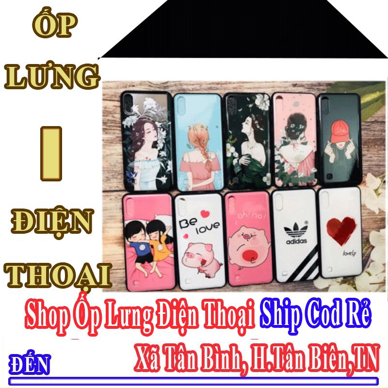 Shop Ốp Lưng Điện Thoại Giá Rẻ Nhận Ship Cod Đến Xã Tân Bình Tân Biên