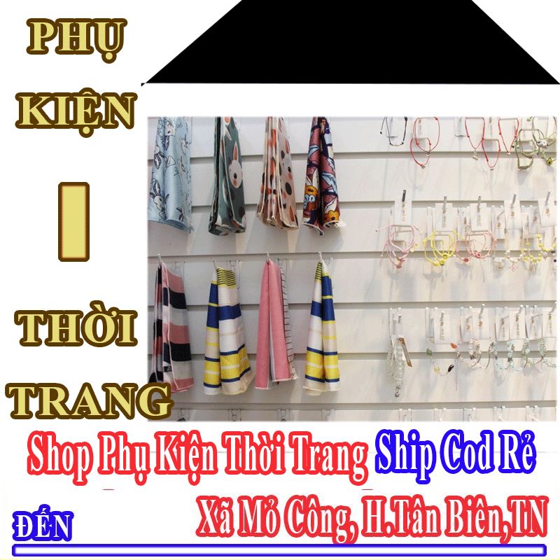 Shop Phụ Kiện Thời Trang Giá Rẻ Nhận Ship Cod Đến Xã Mỏ Công