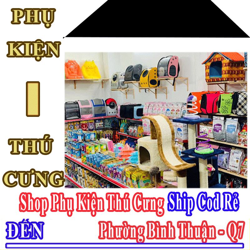 Shop Phụ Kiện Thú Cưng Giá Rẻ Nhận Ship Cod Đến Phường Bình Thuận