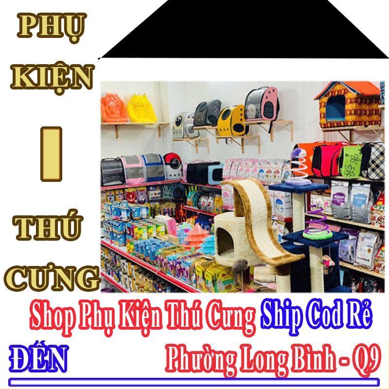 Shop Phụ Kiện Thú Cưng Giá Rẻ Nhận Ship Cod Đến Phường Long Bình