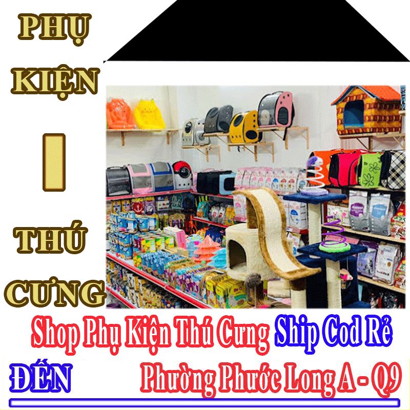 Shop Phụ Kiện Thú Cưng Giá Rẻ Nhận Ship Cod Đến Phường Phước Long A