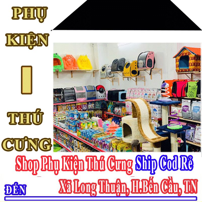 Shop Phụ Kiện Thú Cưng Giá Rẻ Nhận Ship Cod Đến Xã Long Thuận