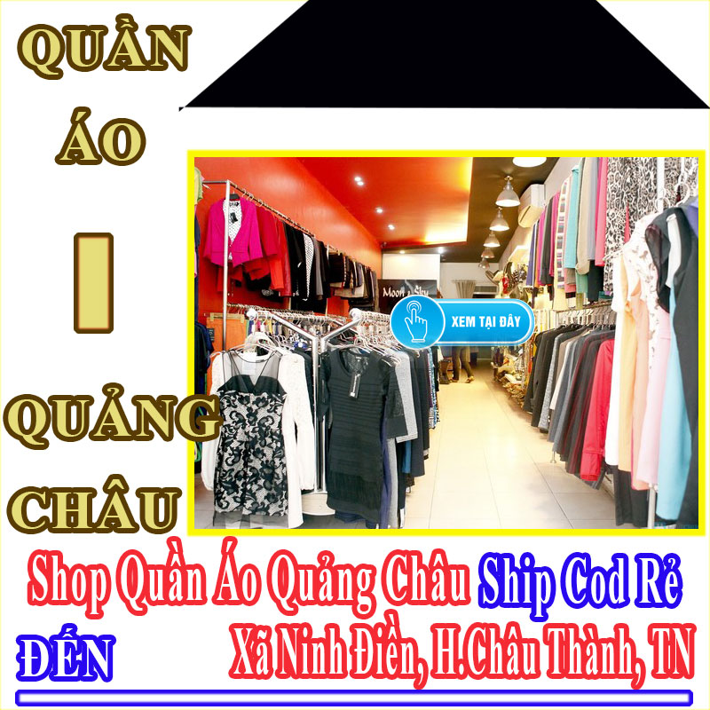 Shop Quần Áo Quảng Châu Giá Rẻ Nhận Ship Cod Đến Xã Ninh Điền