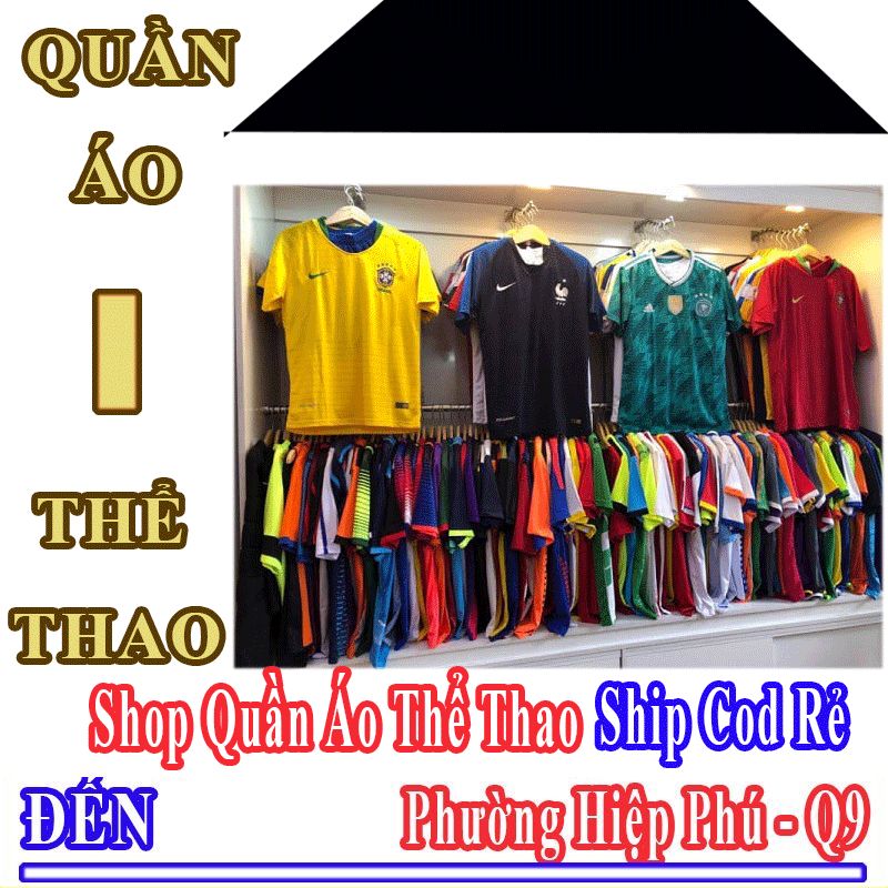 Shop Quần Áo Thể Thao Giá Rẻ Nhận Ship Cod Đến Phường Hiệp Phú