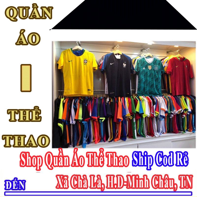 Shop Quần Áo Thể Thao Giá Rẻ Nhận Ship Cod Đến Xã Chà Là