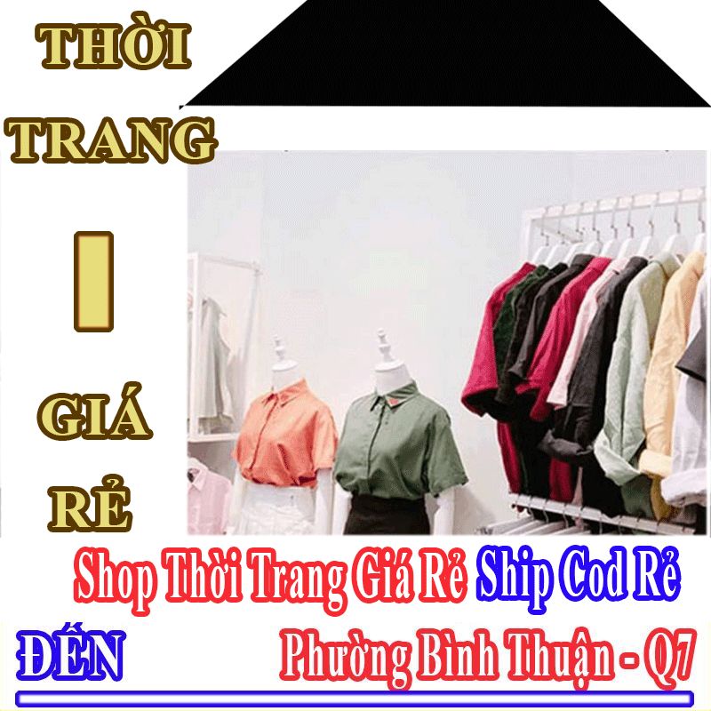 Shop Thời Trang Giá Rẻ Nhận Ship Cod Đến Phường Bình Thuận