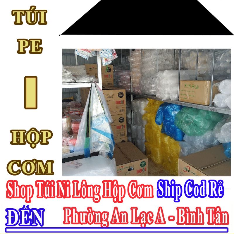 Shop Túi Ni Lông Hộp Cơm Giá Rẻ Nhận Ship Cod Đến Phường An Lạc A