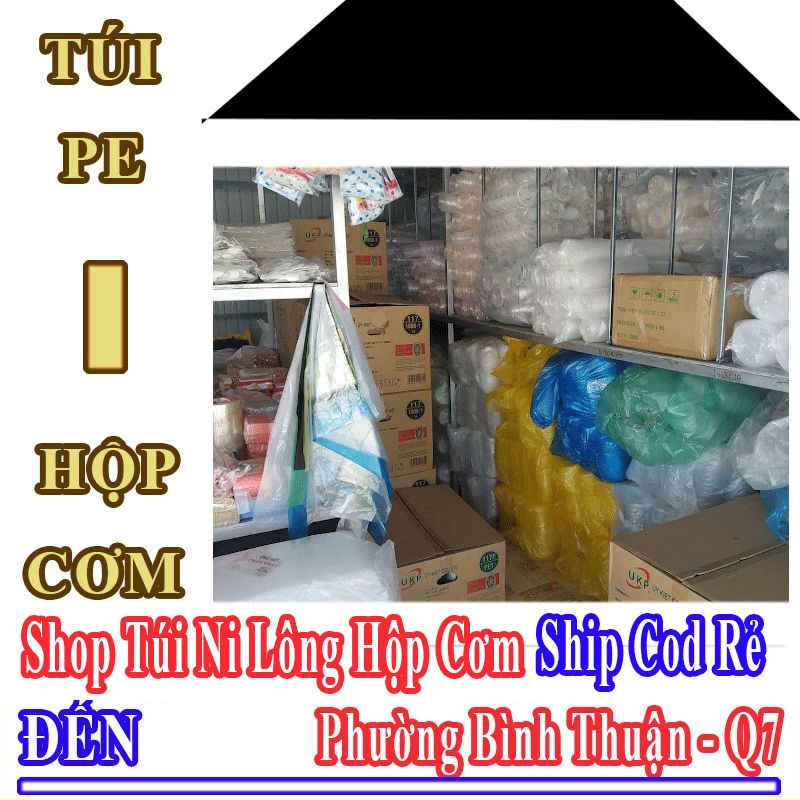 Shop Túi Ni Lông Hộp Cơm Giá Rẻ Nhận Ship Cod Đến Phường Bình Thuận