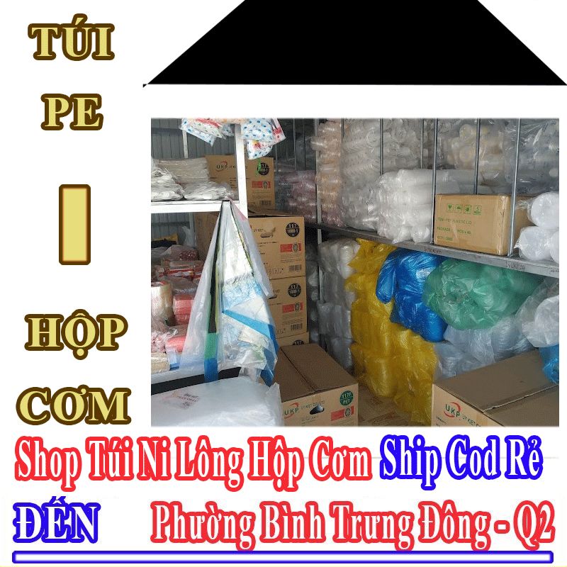 Shop Túi Ni Lông Hộp Cơm Giá Rẻ Nhận Ship Cod Đến Phường Bình Trưng Đông