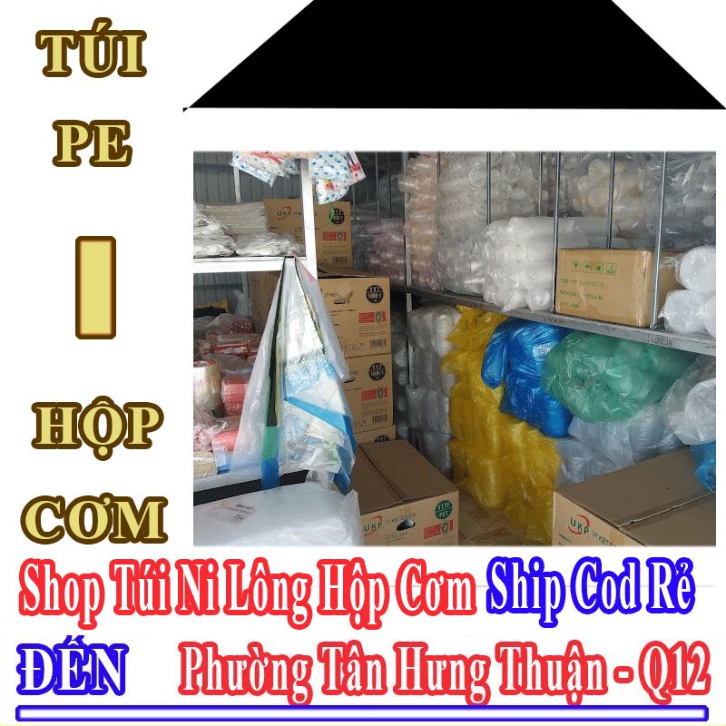 Shop Túi Ni Lông Hộp Cơm Giá Rẻ Nhận Ship Cod Đến Phường Tân Hưng Thuận