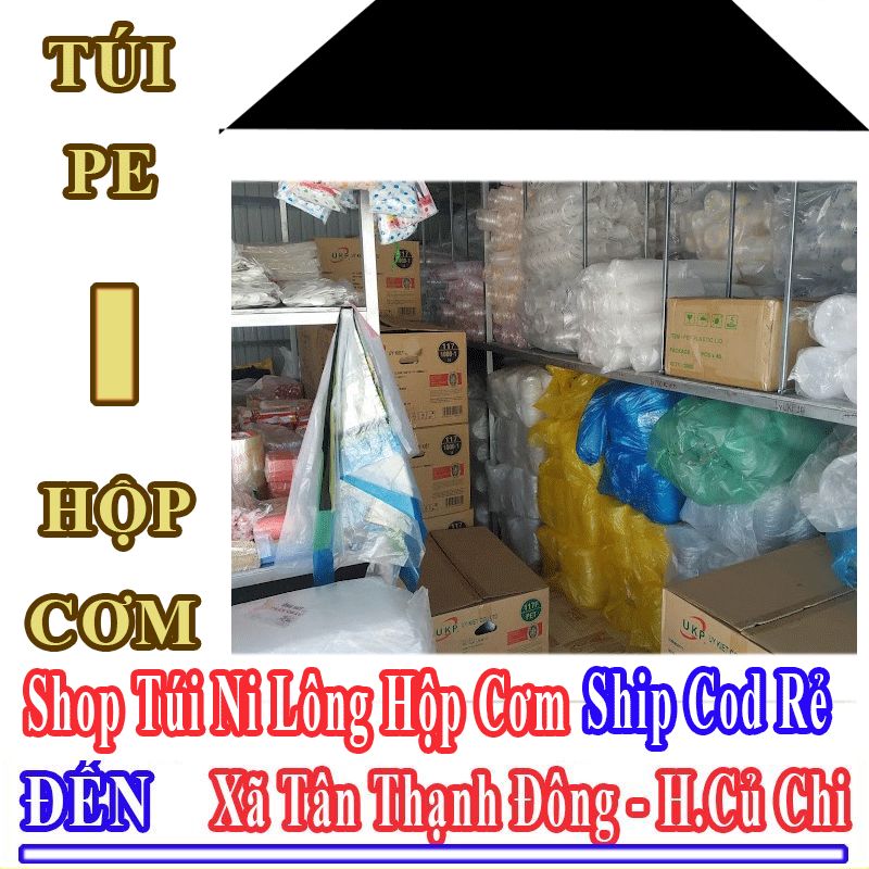 Shop Túi Ni Lông Hộp Cơm Giá Rẻ Nhận Ship Cod Đến Xã Tân Thạnh Đông