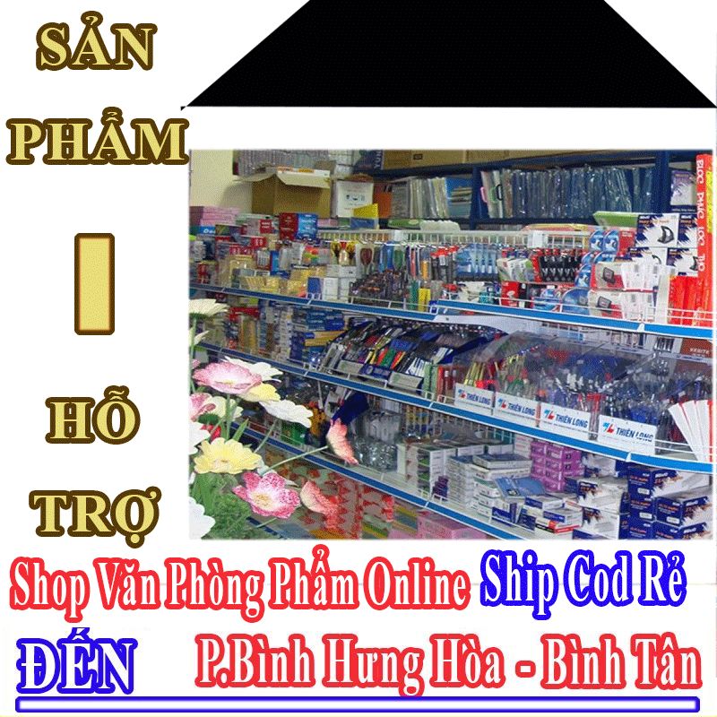 Shop Văn Phòng Phẩm Giá Rẻ Nhận Ship Cod Đến Phường Bình Hưng Hòa