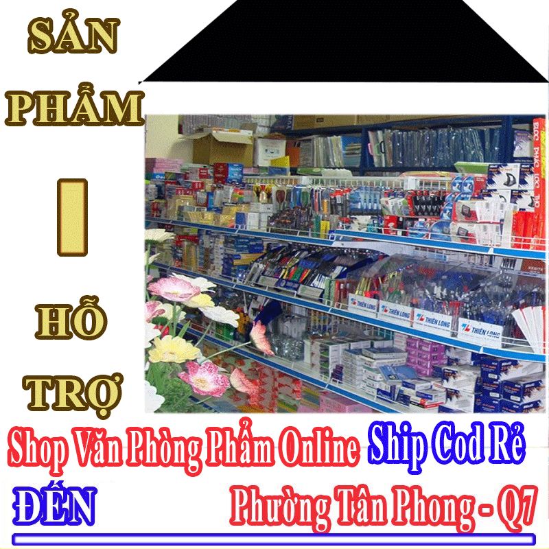 Shop Văn Phòng Phẩm Giá Rẻ Nhận Ship Cod Đến Phường Tân Phong