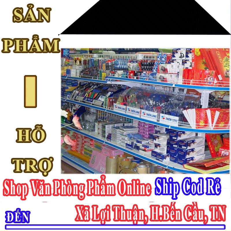 Shop Văn Phòng Phẩm Giá Rẻ Nhận Ship Cod Đến Xã Lợi Thuận