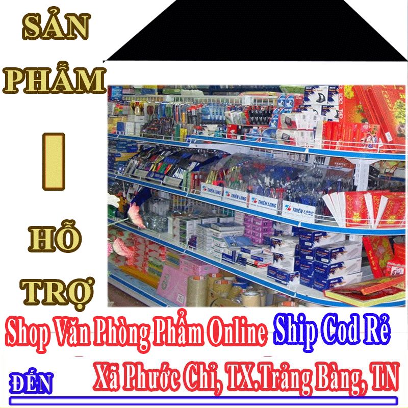 Shop Văn Phòng Phẩm Giá Rẻ Nhận Ship Cod Đến Xã Phước Chỉ