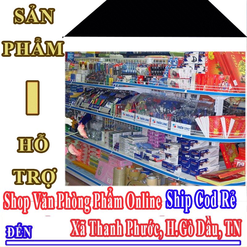 Shop Văn Phòng Phẩm Giá Rẻ Nhận Ship Cod Đến Xã Thanh Phước