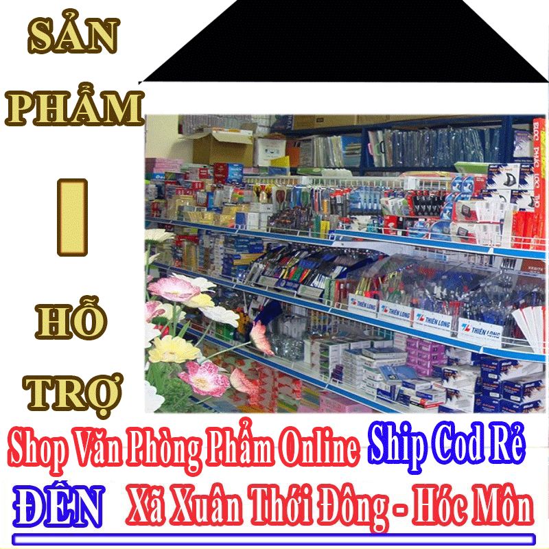 Shop Văn Phòng Phẩm Giá Rẻ Nhận Ship Cod Đến Xã Xuân Thới Đông