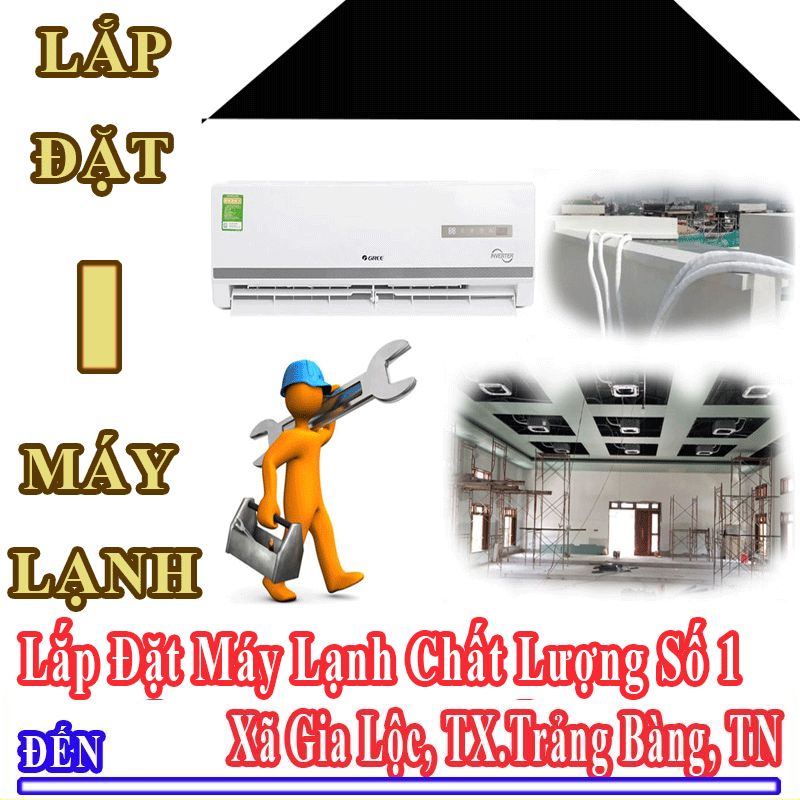 Dịch Vụ Lắp Đặt Máy Lạnh Uy Tín Chất Lượng Tại Xã Gia Lộc