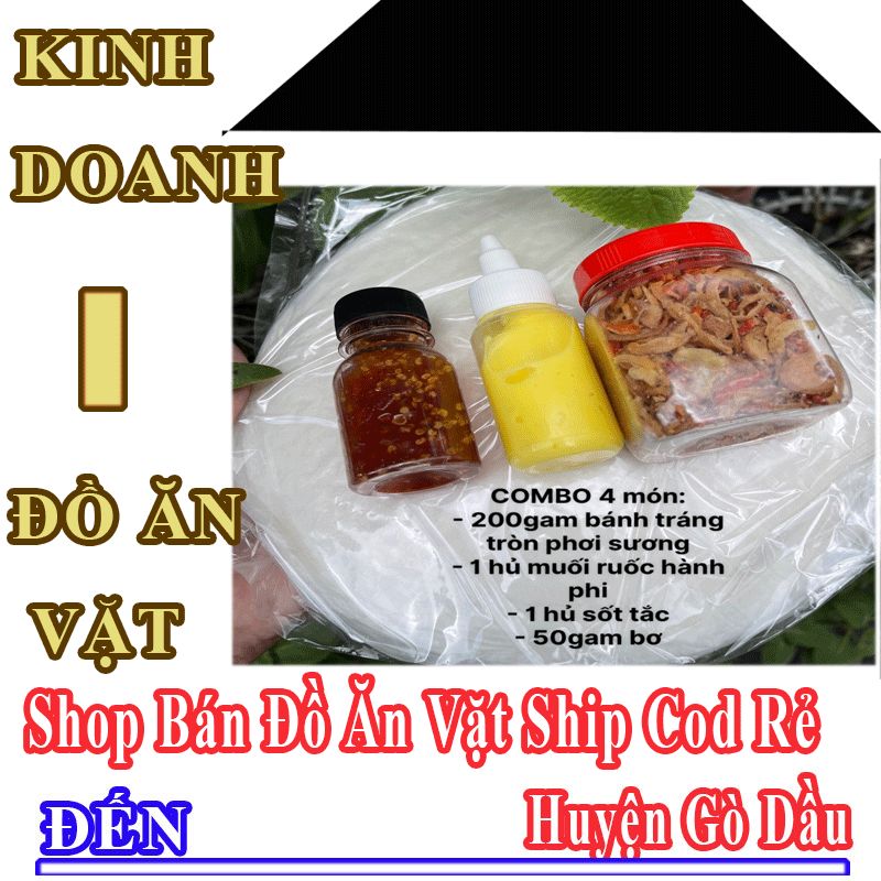 Shop Đồ Ăn Vặt Giá Rẻ Nhận Ship Cod Đến Huyện Gò Dầu