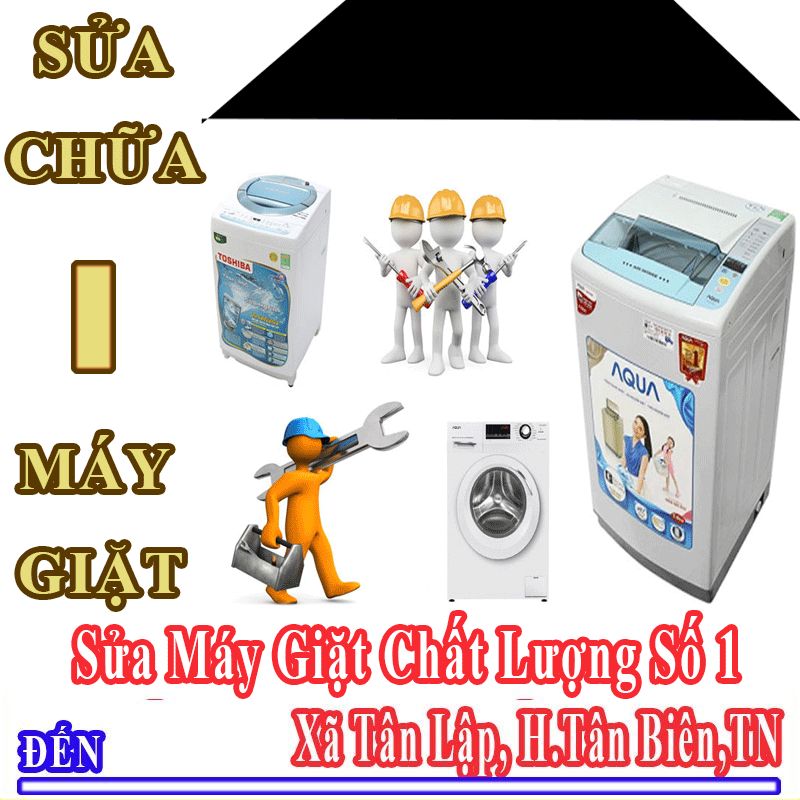 Dịch Vụ Sửa Máy Giặt Uy Tín Chất Lượng Tại Xã Tân Lập