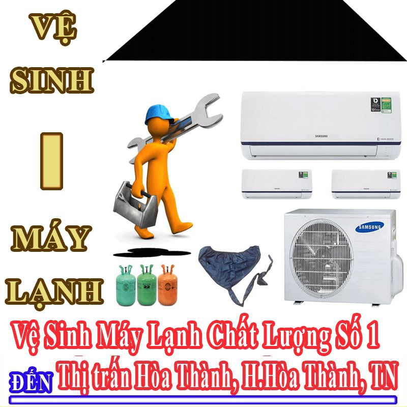 Dịch Vụ Vệ Sinh Máy Lạnh Điều Hòa Uy Tín Chất Lượng Tại Thị Trấn Hòa Thành