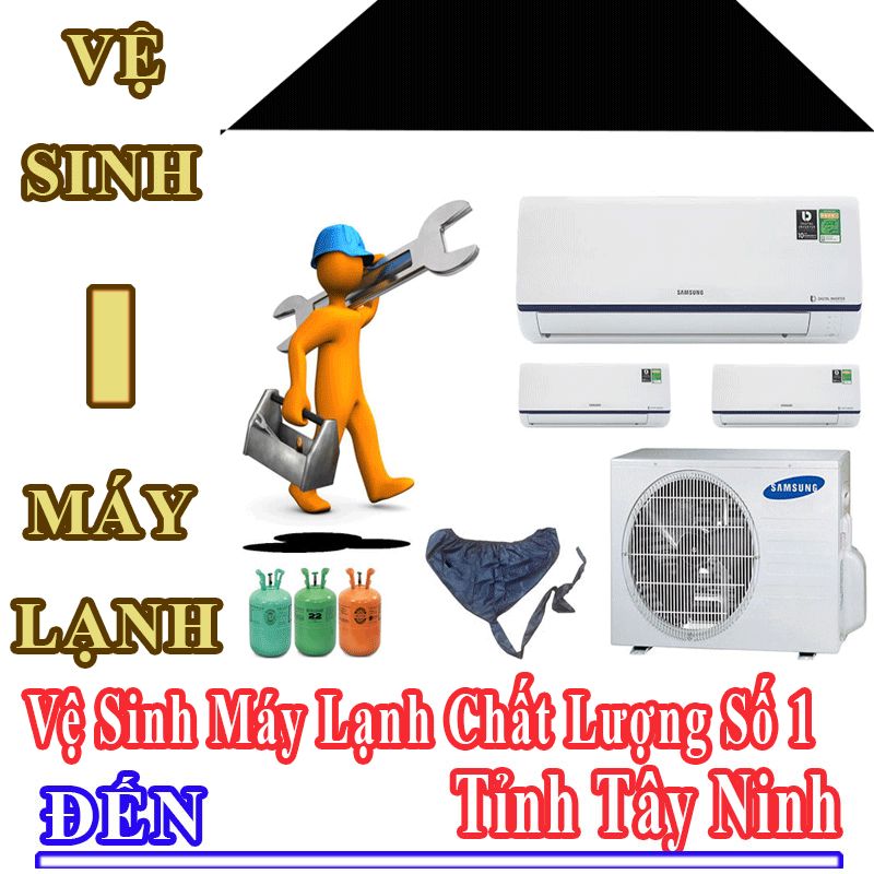 Dịch Vụ Vệ Sinh Máy Lạnh Điều Hòa Uy Tín Chất Lượng Tại Tỉnh Tây Ninh