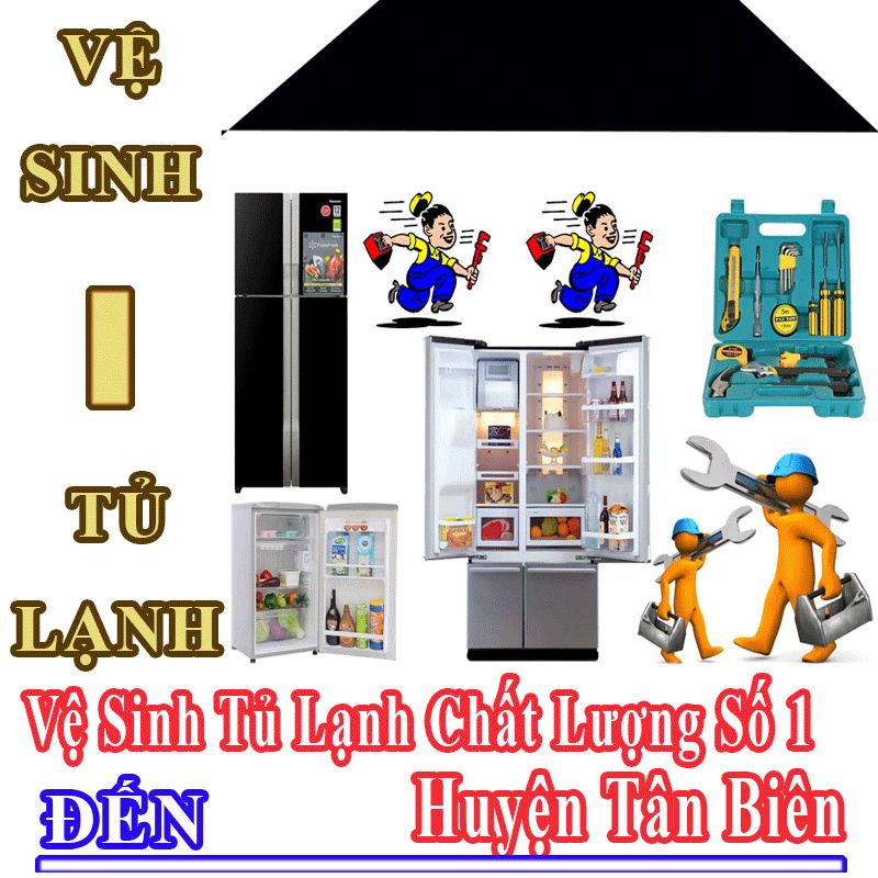 Dịch Vụ Vệ Sinh Tủ Lạnh Uy Tín Chất Lượng Tại Huyện Tân Biên
