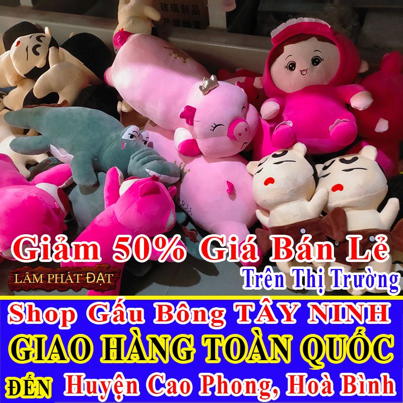 Shop Gấu Bông Bán Lẻ Giảm 50% FREESHIP Toàn Quốc Đến Huyện Cao Phong