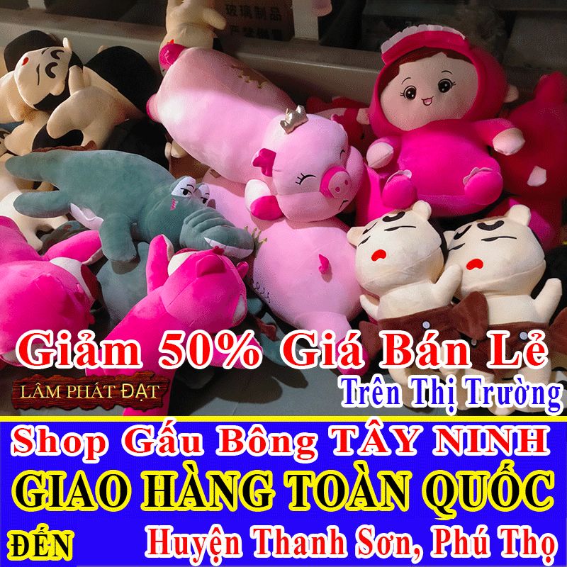 Shop Gấu Bông Bán Lẻ Giảm 50% FREESHIP Toàn Quốc Đến Huyện Thanh Sơn