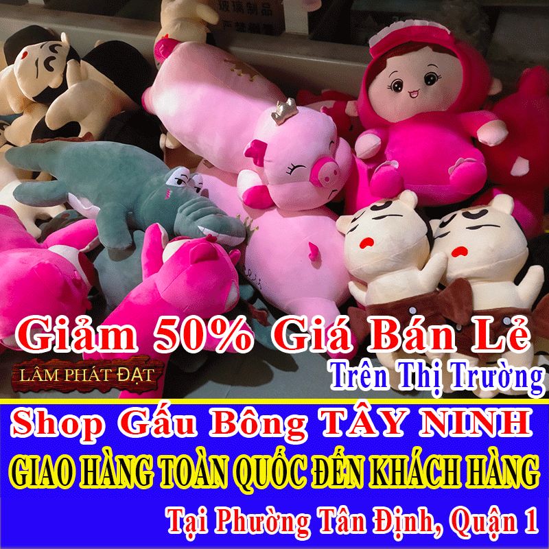 Shop Gấu Bông Bán Lẻ Giảm 50% FREESHIP Toàn Quốc Đến Phường Tân Định