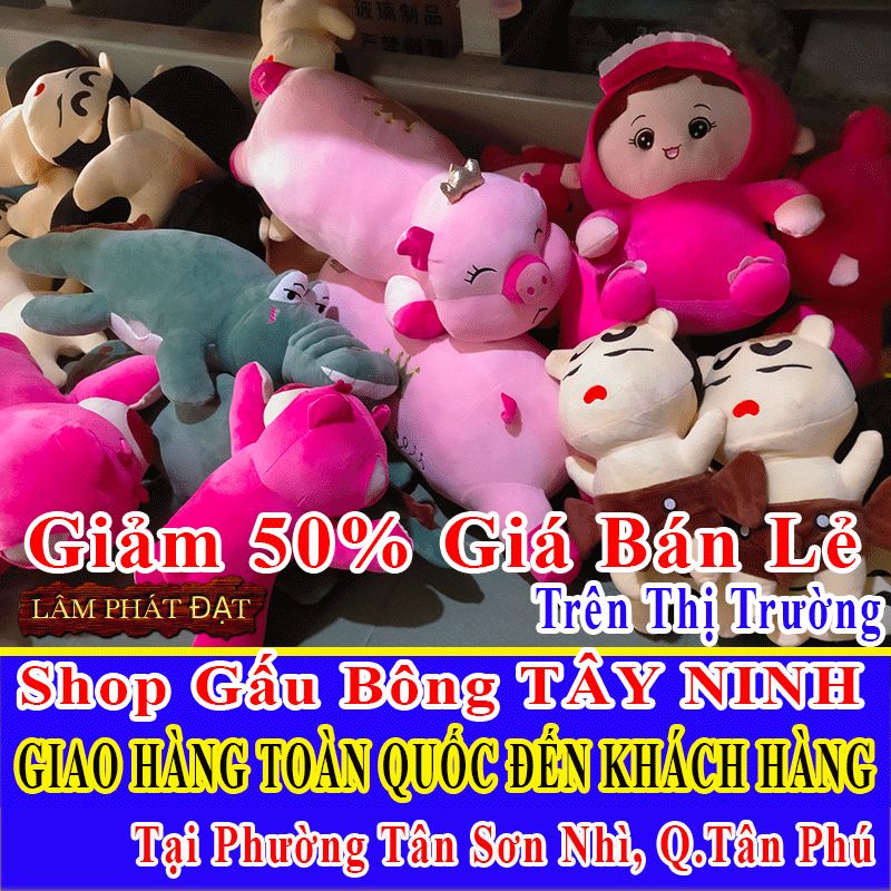 Shop Gấu Bông Bán Lẻ Giảm 50% FREESHIP Toàn Quốc Đến Phường Tân Sơn Nhì