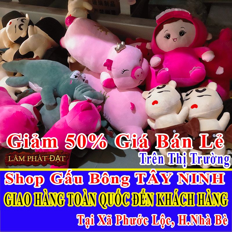 Shop Gấu Bông Bán Lẻ Giảm 50% FREESHIP Toàn Quốc Đến Xã Phước Lộc